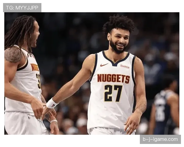 贾马尔·穆雷突破率提升显著 拉开与约基奇配合空间助力掘金进攻